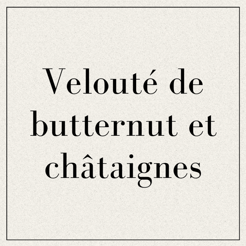 Velouté de butternut et châtaignes